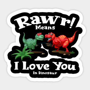 Rawr Means I Love You In Dinosaur, I Love You Design Sticker